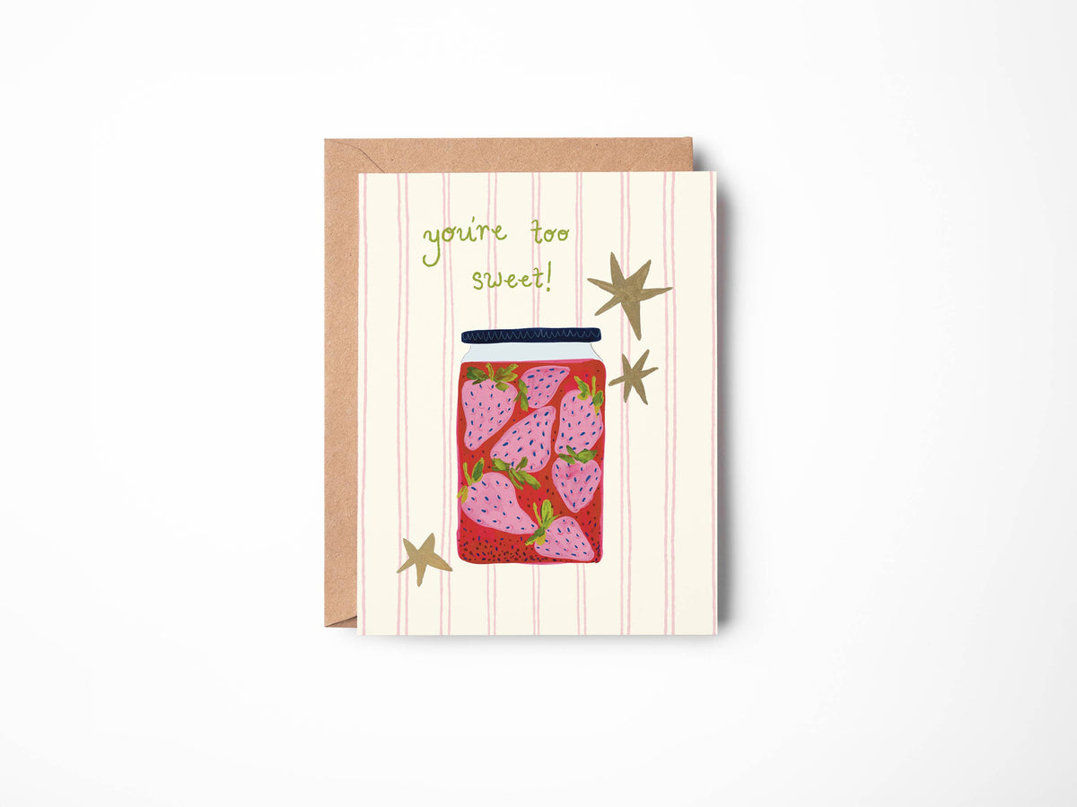 You're Too Sweet Card