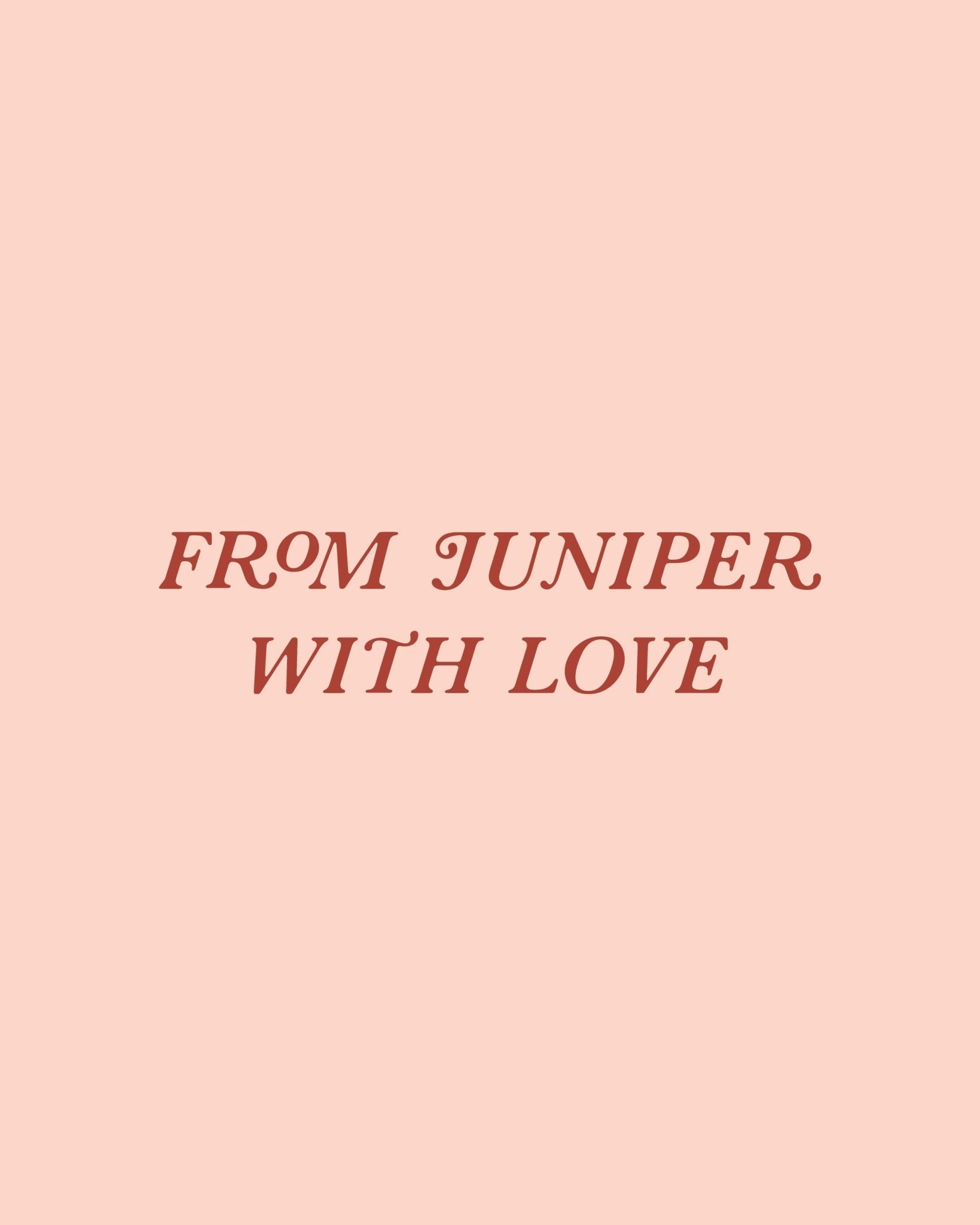 From Juniper With Love eGift Card - From Juniper With Love