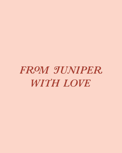 From Juniper With Love eGift Card - From Juniper With Love